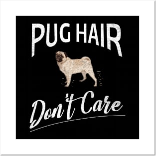 Pug Hair Don't Care Design for Pug Moms and Dads Posters and Art